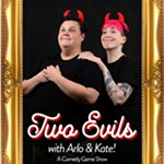 Portland+Mercury+Presents%3A+Two+Evils+with+Arlo+%26+Kate%E2%80%94A+Comedy+Game+Show%21