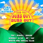 ICE+TEA+DANCE+/+SUNS+OUT+BUNS+OUT%21